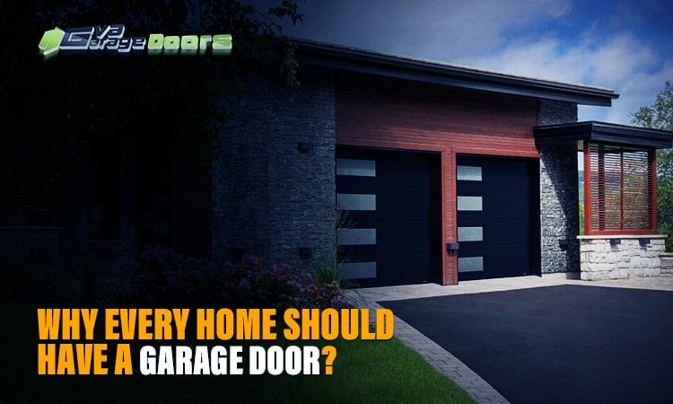 Why Every Home Should Have a Garage Door